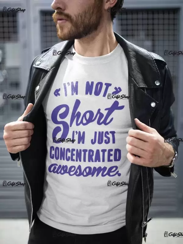 I`m not short ..., tricou cu mesaj tgs0100