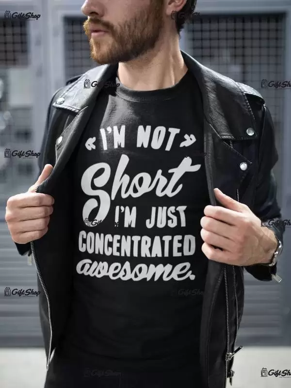 I`m not short ..., tricou cu mesaj tgs0100