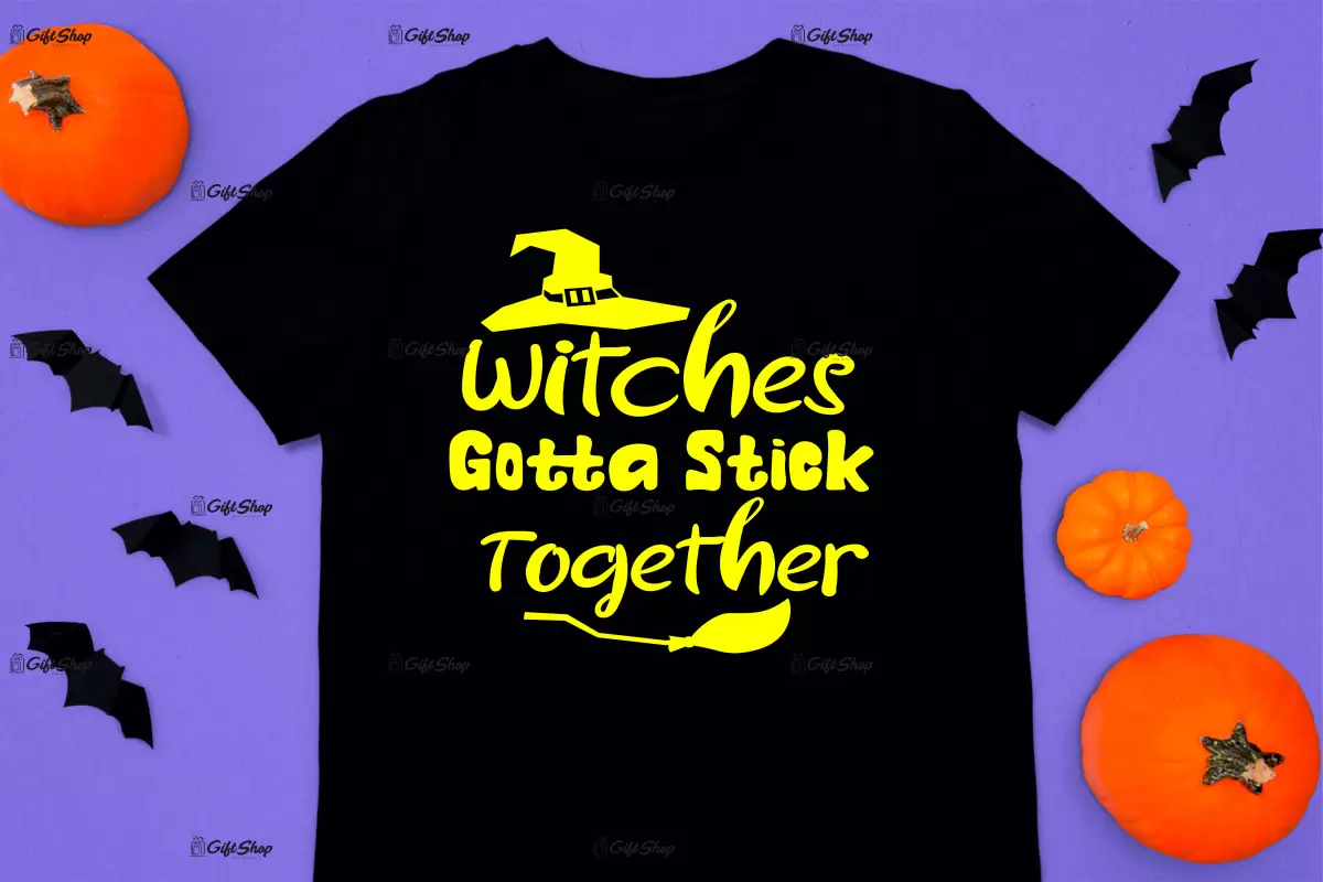 Witches gotta stick together, tricou cu mesaj