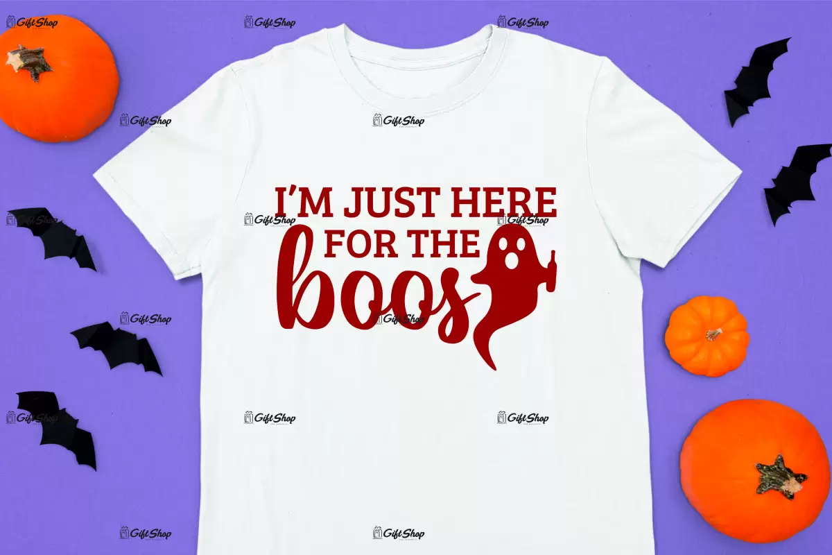 I`m just here for the boos, tricou cu mesaj
