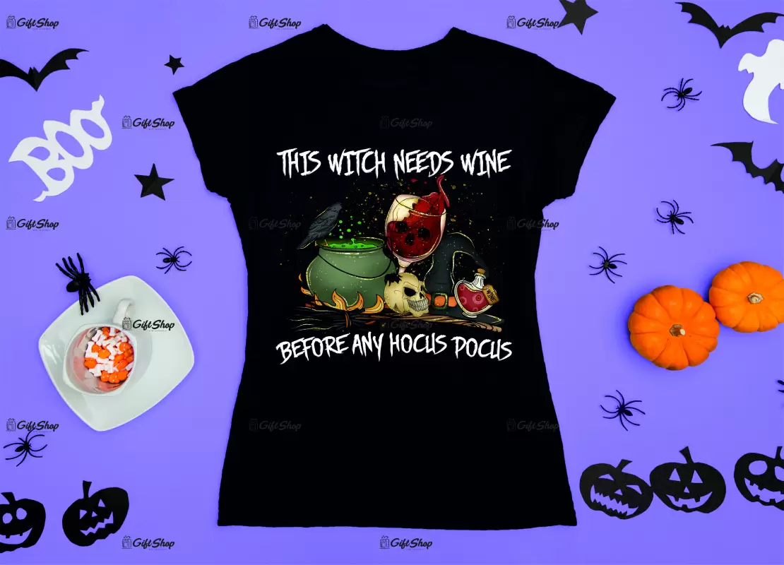 The witch needs wine before any hocus pocus, tricou cu mesaj
