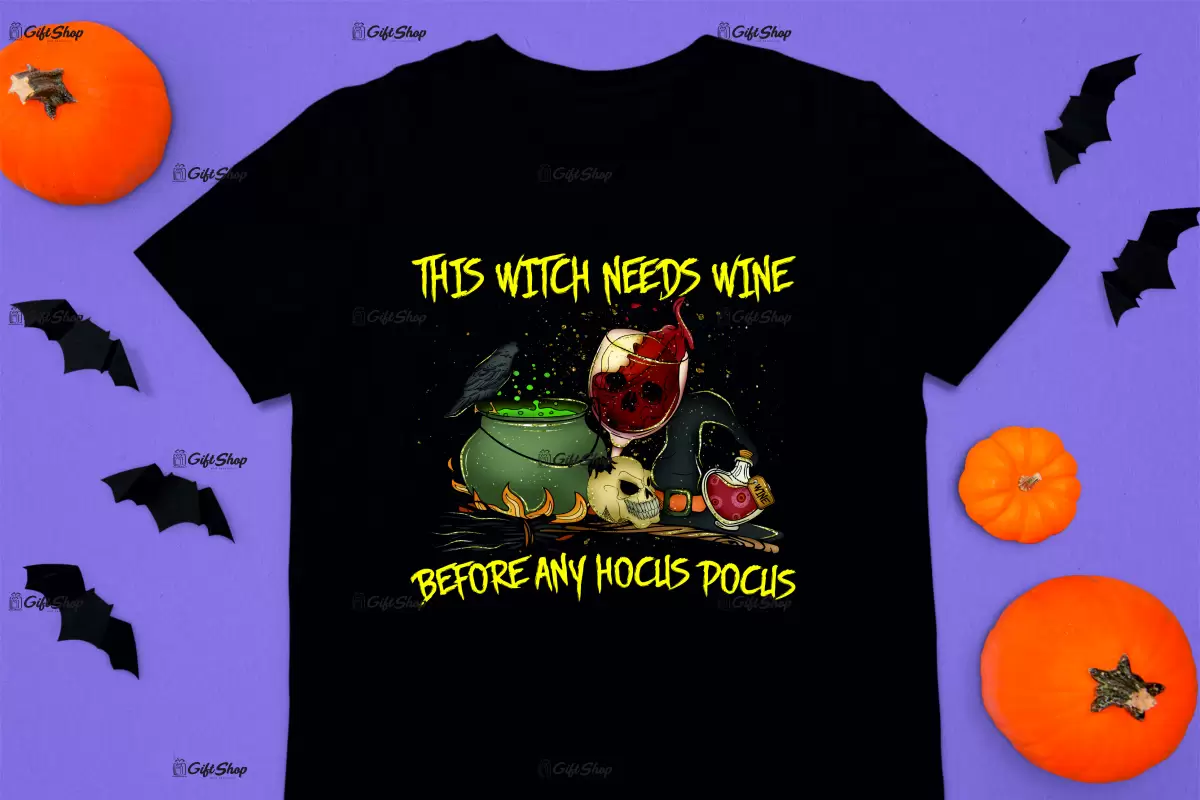 The witch needs wine before any hocus pocus, tricou cu mesaj