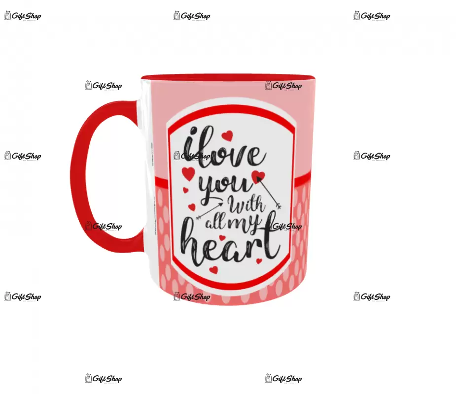 I LOVE YOU WITH ALL MY HEART  - Cana Ceramica Cod produs: CGS1140