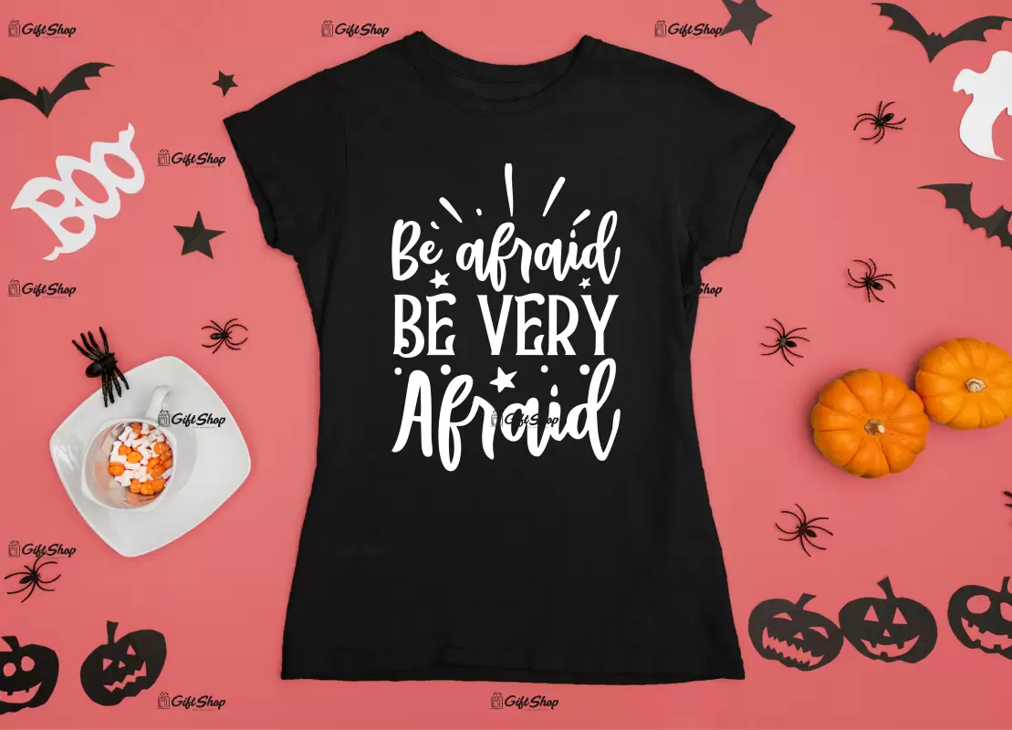 Be afraid be very afraid, tricou cu mesaj