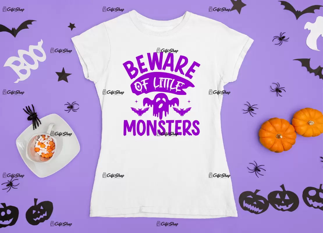 Beware of the little monsters, tricou cu mesaj