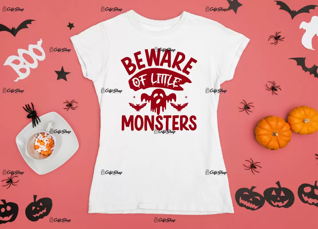 Beware of the little monsters, tricou cu mesaj