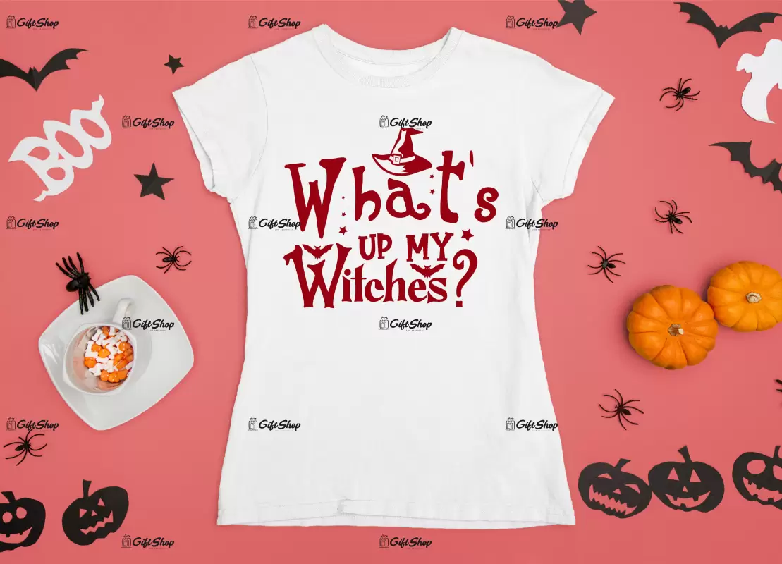 What`s up my witches? , tricou cu mesaj