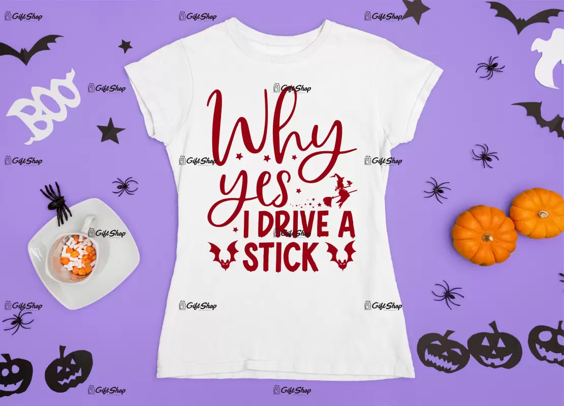 Why yes i drive a stick , tricou cu mesaj