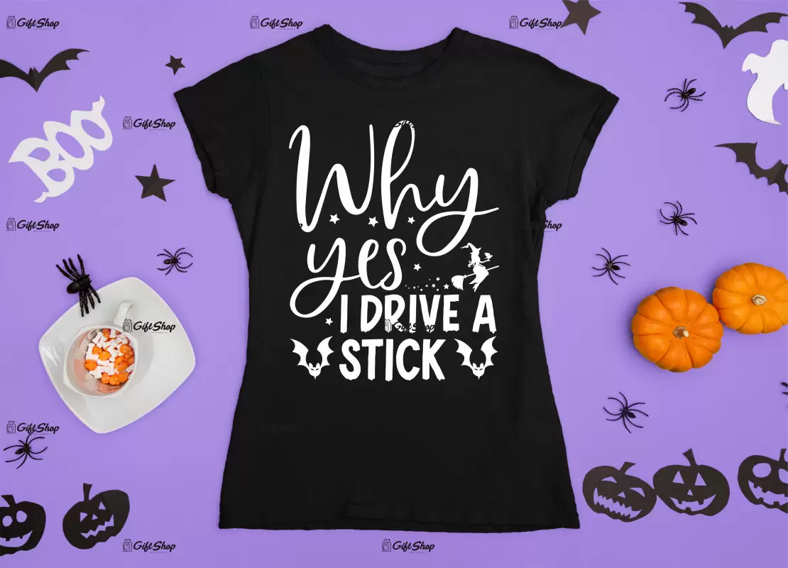 Why yes i drive a stick , tricou cu mesaj