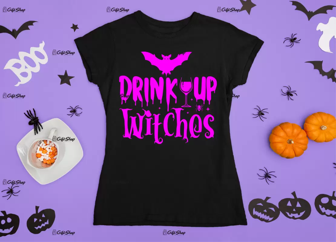 Drink up witches, tricou cu mesaj.