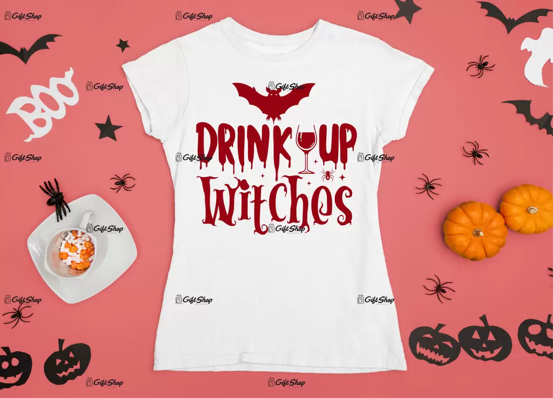 Drink up witches, tricou cu mesaj.