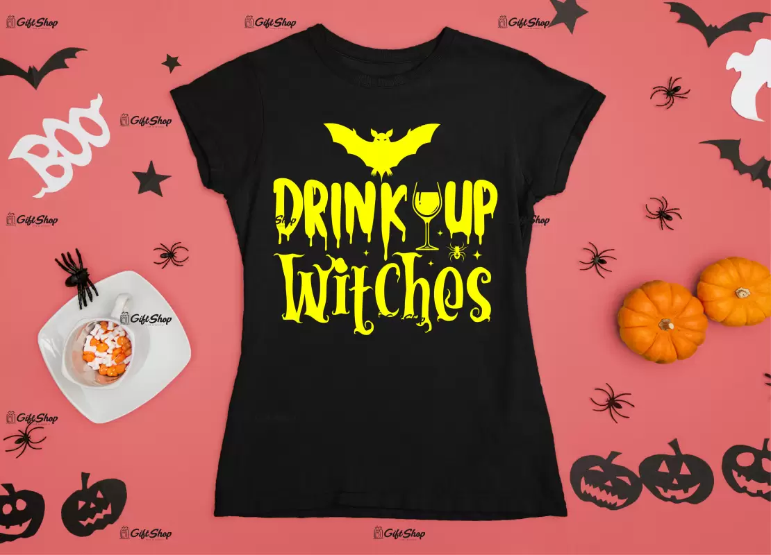 Drink up witches, tricou cu mesaj.