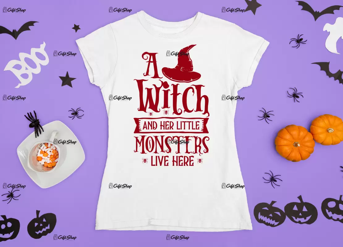 A witch and her little monsters live here, tricou cu mesaj