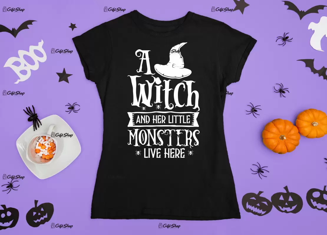 A witch and her little monsters live here, tricou cu mesaj