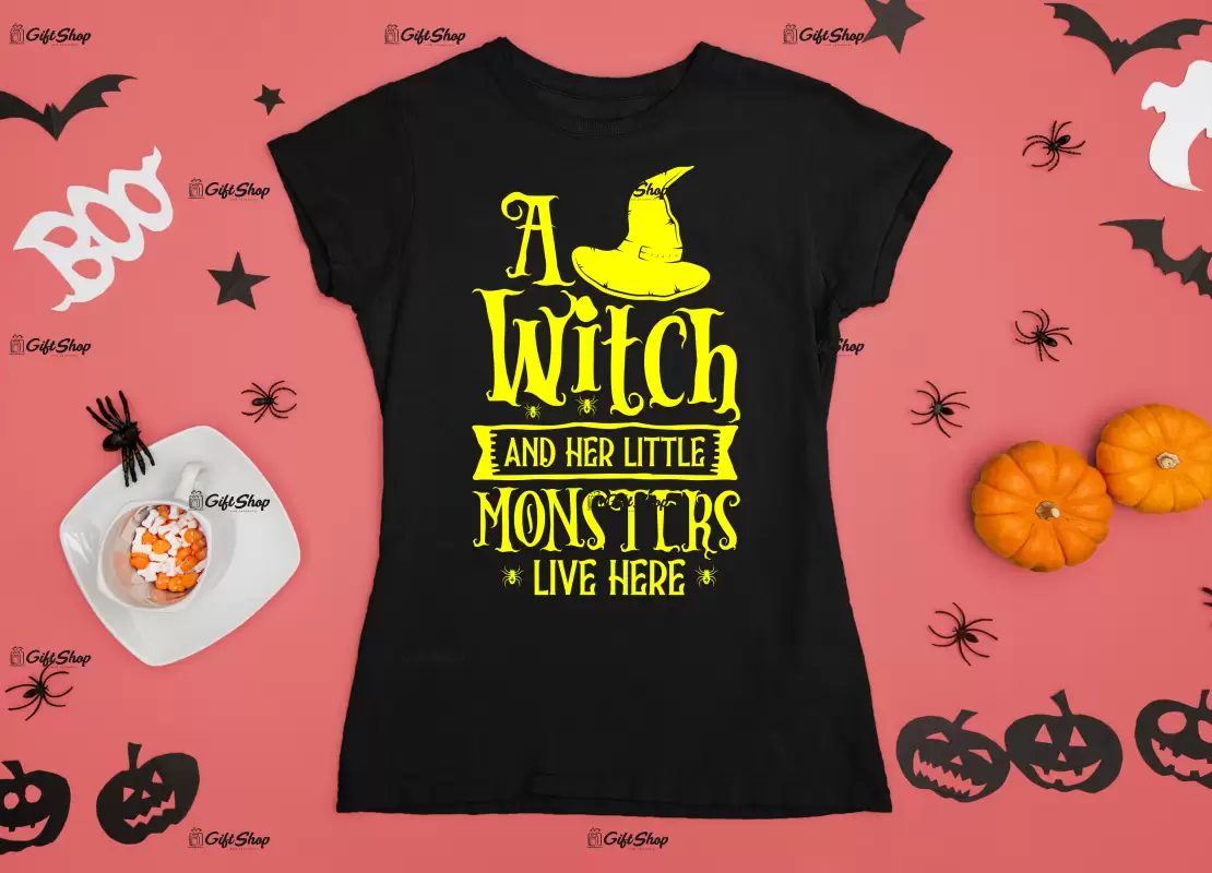 A witch and her little monsters live here, tricou cu mesaj