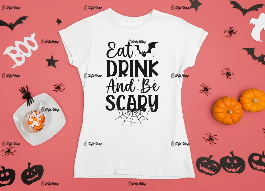 Eat drink and be scary, tricou cu mesaj.