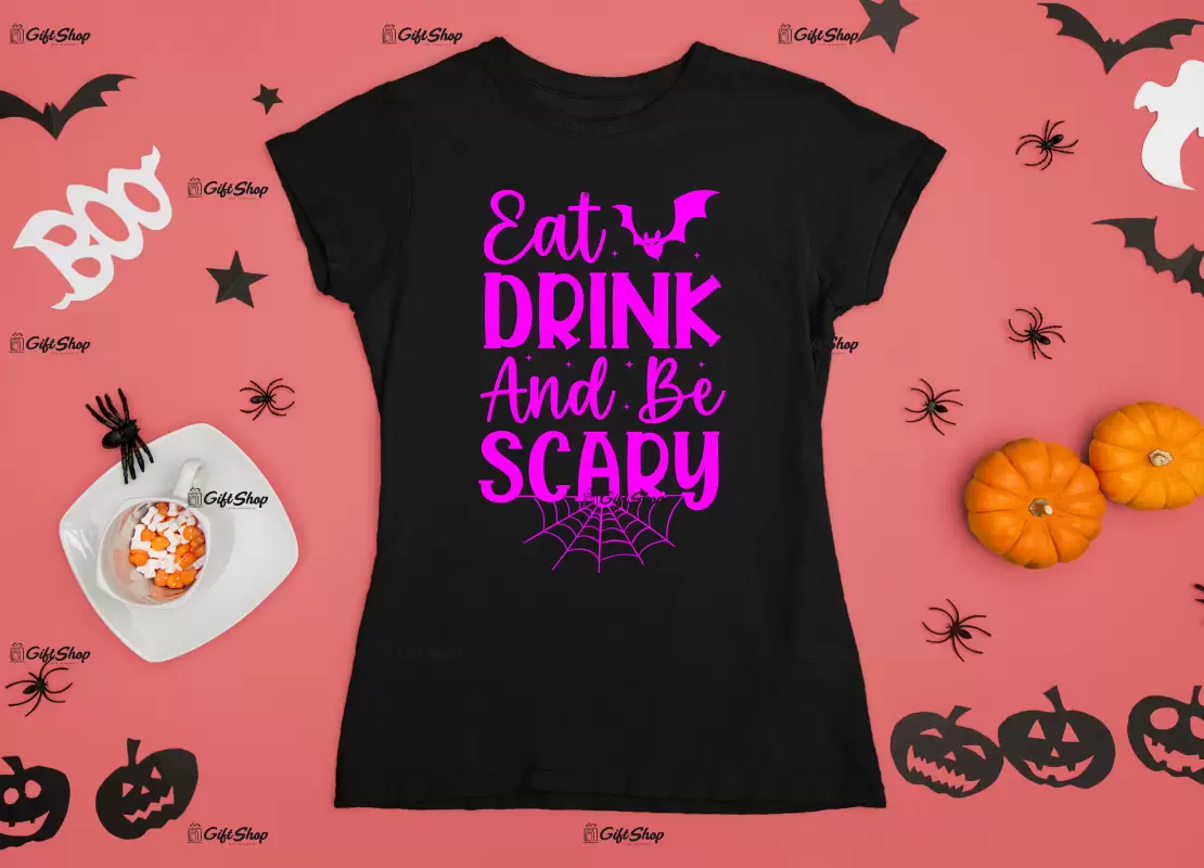 Eat drink and be scary, tricou cu mesaj.