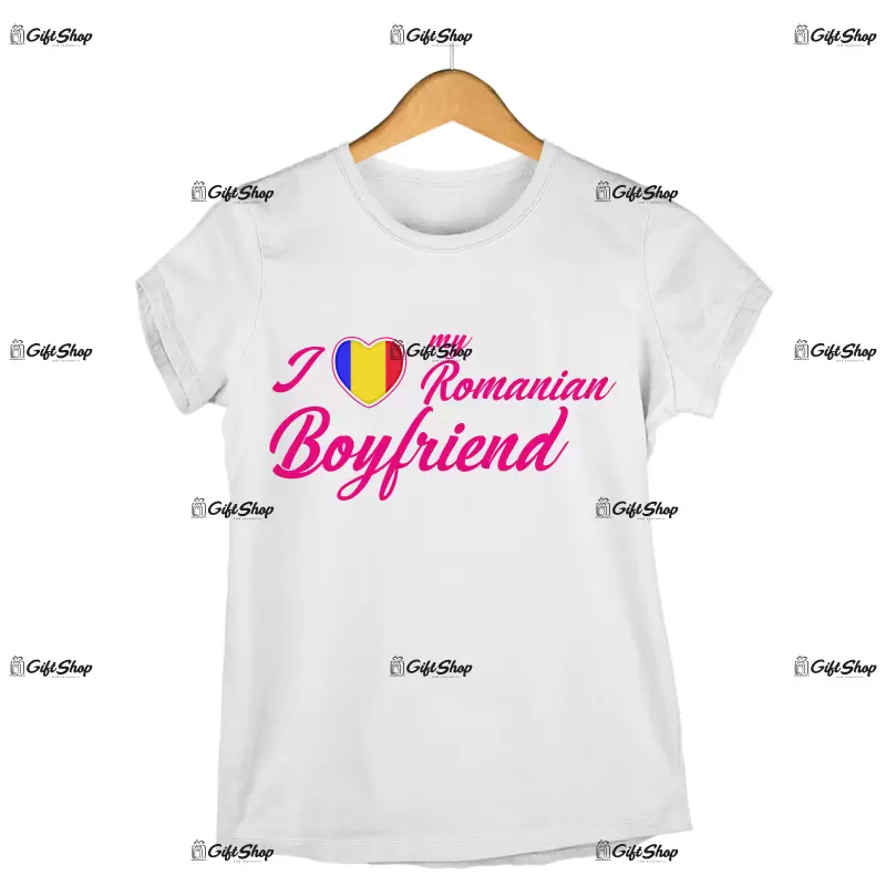 I love my romanian boyfriend , tricou cu mesaj