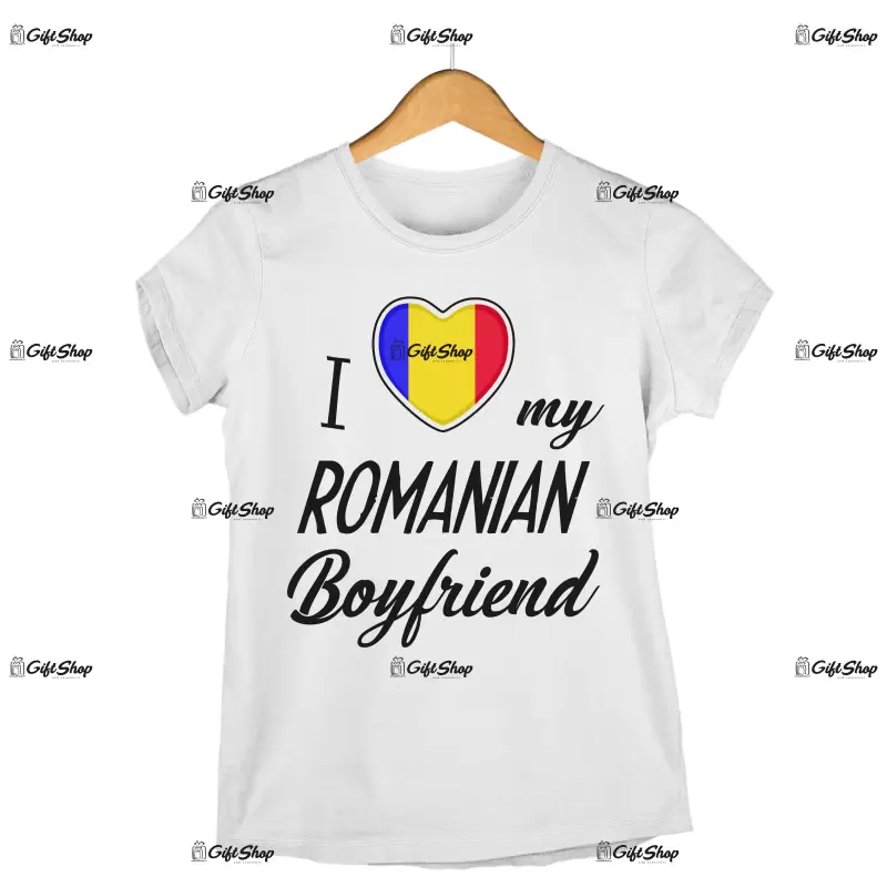 I love my romanian boyfriend , tricou cu mesaj 2
