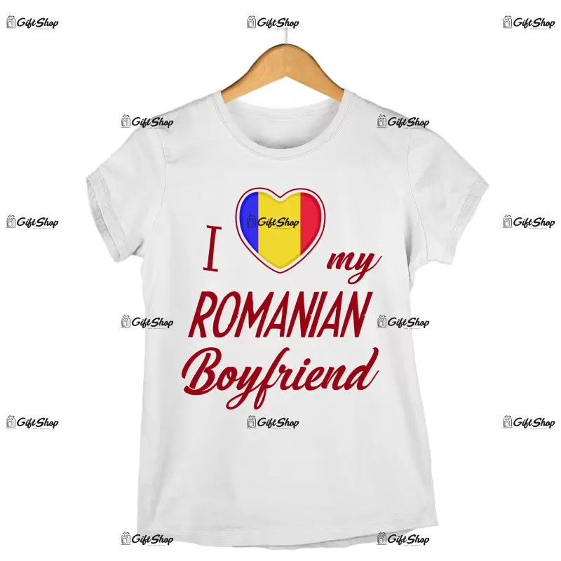 I love my romanian boyfriend , tricou cu mesaj 2