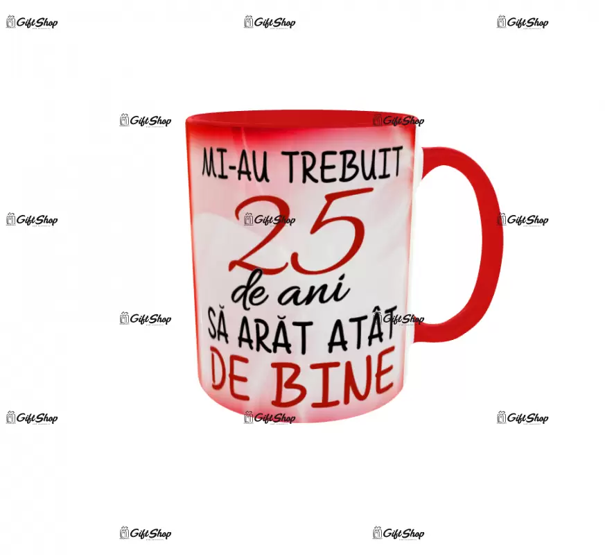 Mi-au trebuit 25 de ani sa arat atat de bine, cana ceramica, 330ml, cgs1211b