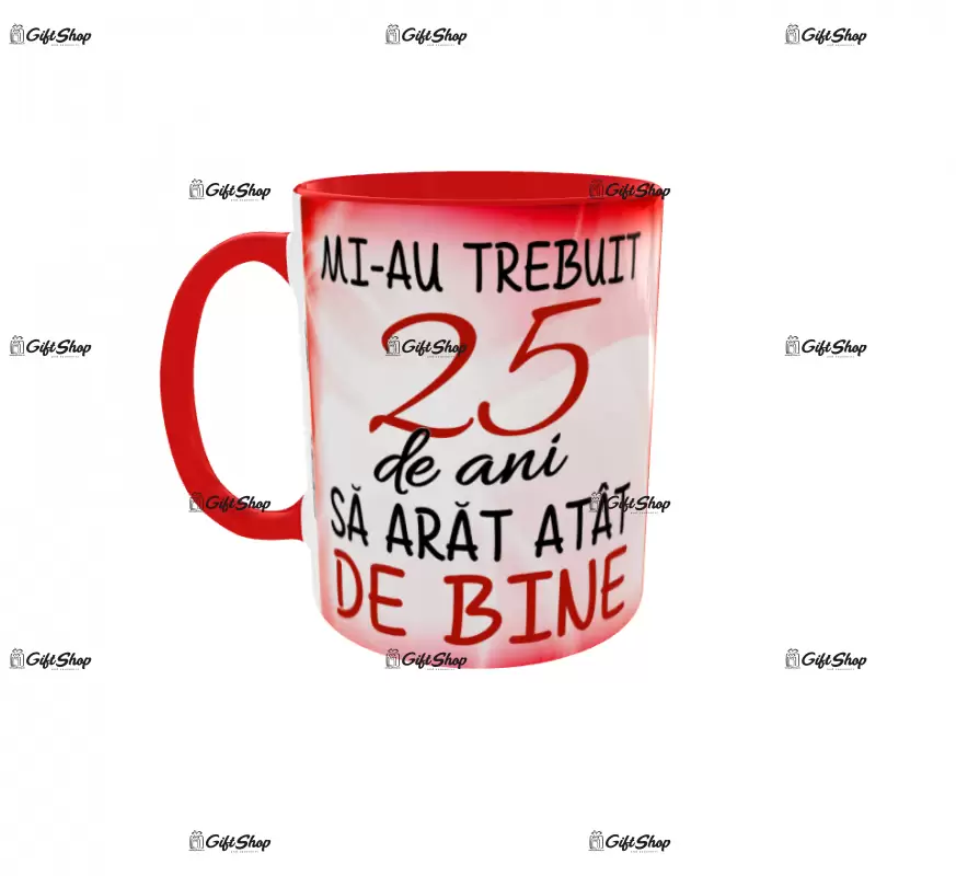 Mi-au trebuit 25 de ani sa arat atat de bine, cana ceramica, 330ml, cgs1211b