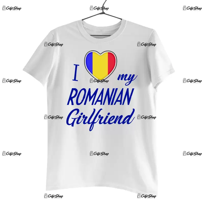 I love my romanian girlfriend , tricou cu mesaj 2