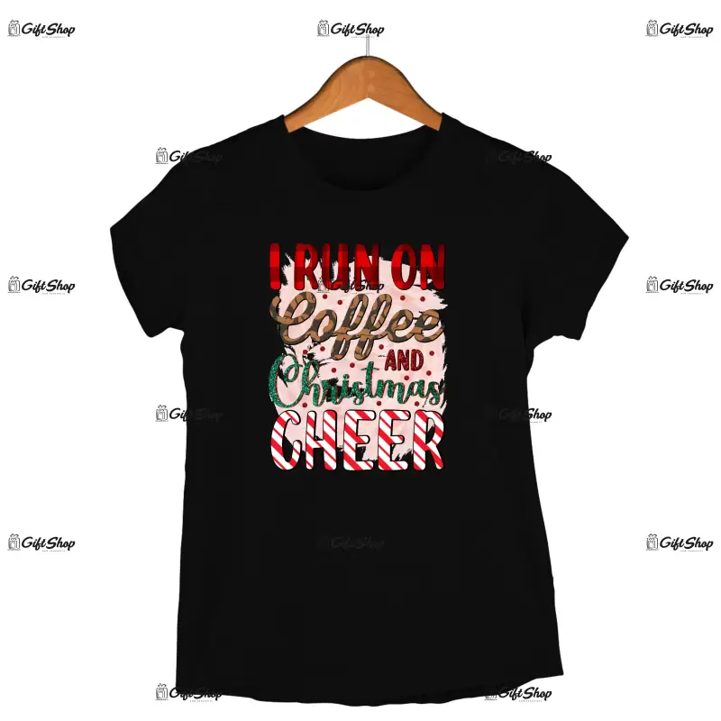 I run on coffee and christmas cheer  -   , tricou cu mesaj