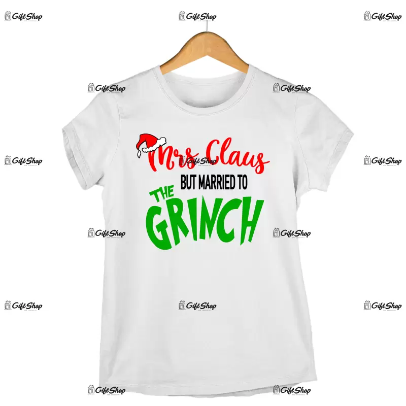 Mrs claus but married to the crinch  -   , tricou cu mesaj