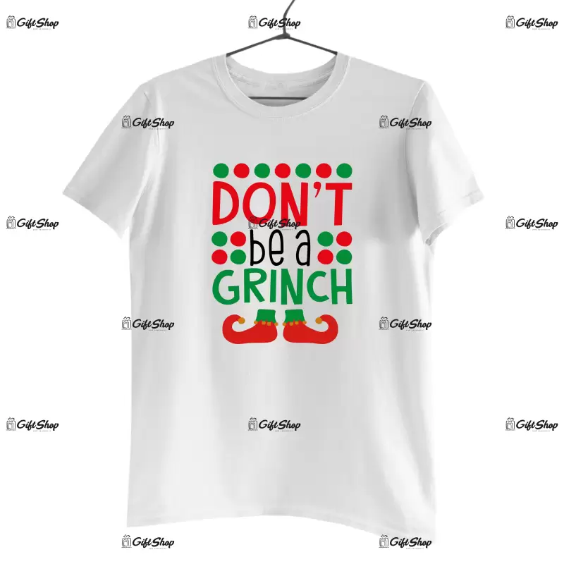Don`t be  a grinch -   , tricou cu mesaj