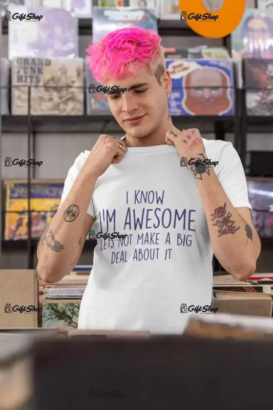 I know i m awesome, tricou cu mesaj b