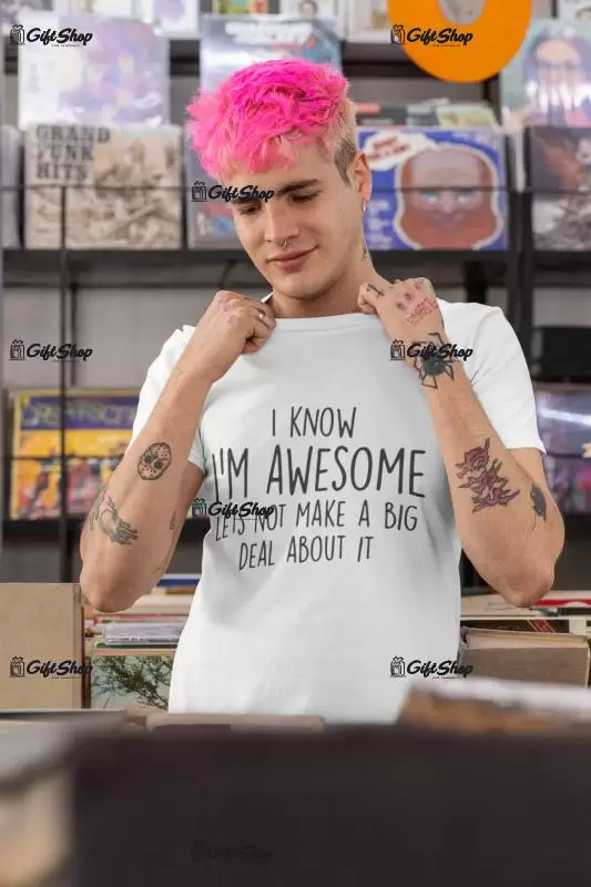 I know i m awesome, tricou cu mesaj b