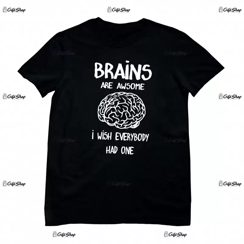 Brains are awesome, tricou cu mesaj b