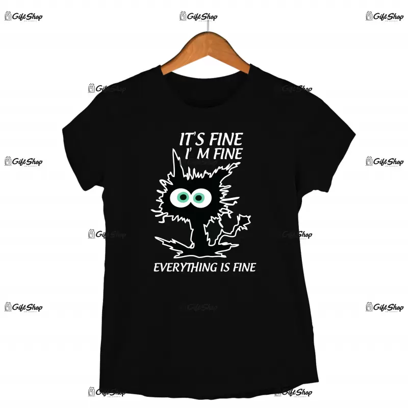 It`s fine i`m fine everything is fine, tricou cu mesaj