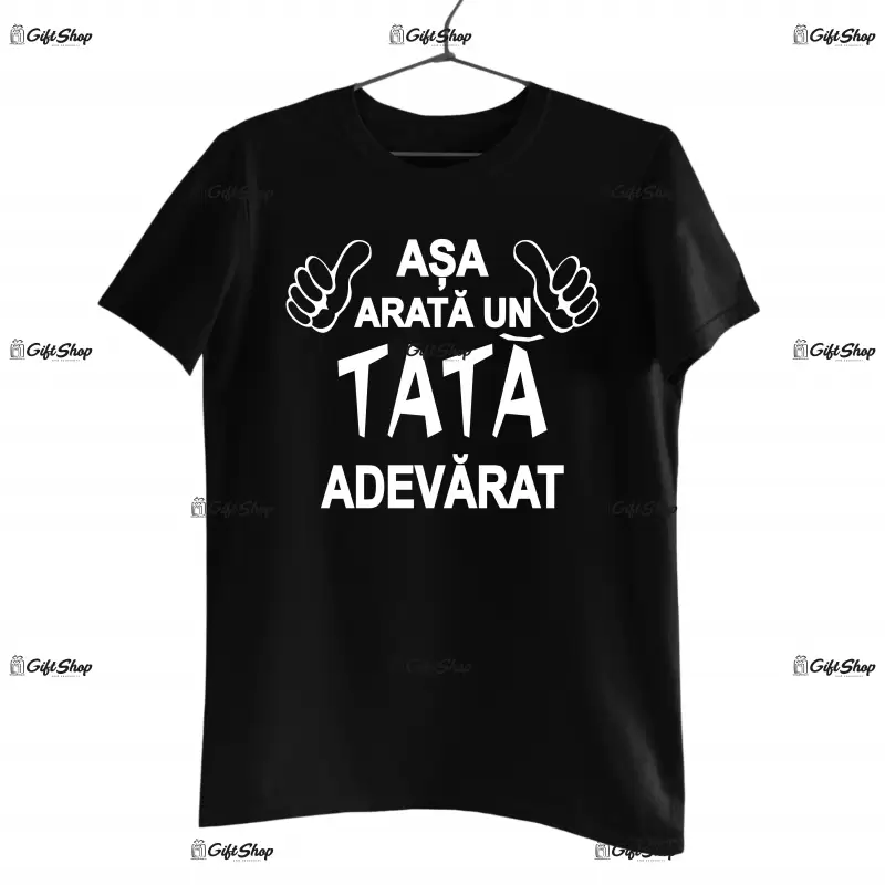 Asa arata un tata adevarat, tricou cu mesaj