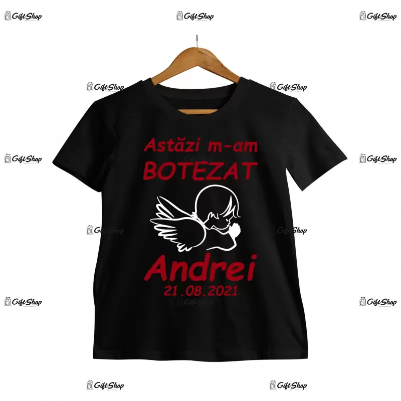 Astazi m-am botezat...( se adauga numele si anul pentru grafica ), tricou cu mesaj