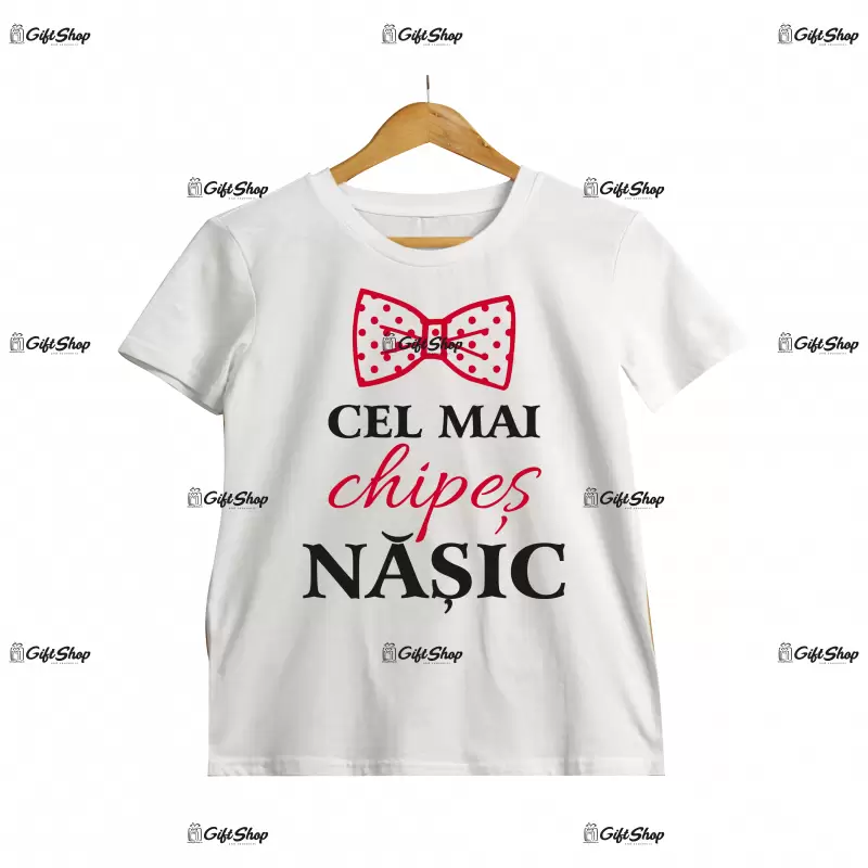 Cel mai chipes nasic, tricou cu mesaj