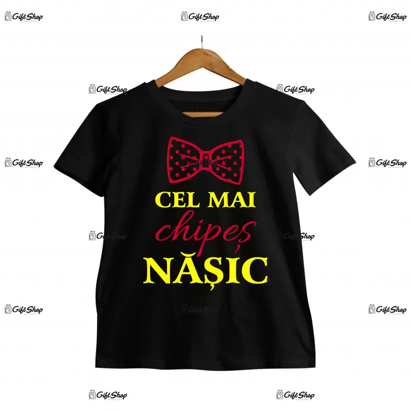 Cel mai chipes nasic, tricou cu mesaj