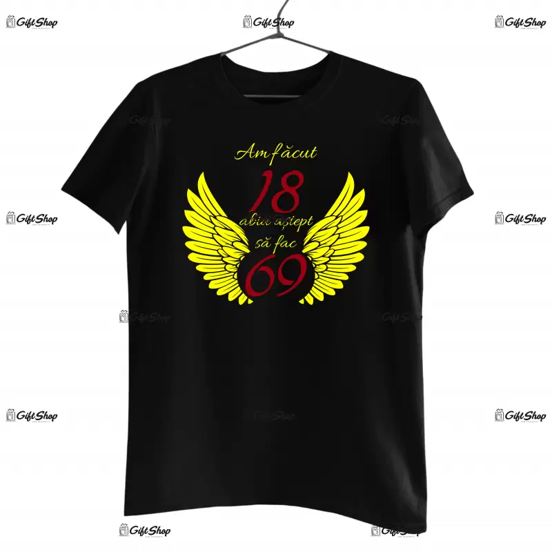 Am facut 18 abia astept sa fac 69, tricou cu mesaj