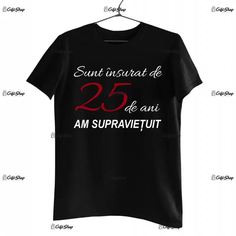 Sunt insurat de 25 de ani am supravietuit, tricou cu mesaj - se poate schimba anul