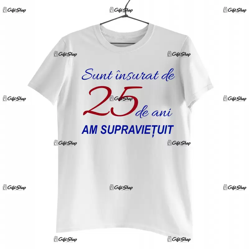 Sunt insurat de 25 de ani am supravietuit, tricou cu mesaj - se poate schimba anul