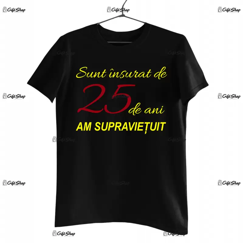 Sunt insurat de 25 de ani am supravietuit, tricou cu mesaj - se poate schimba anul