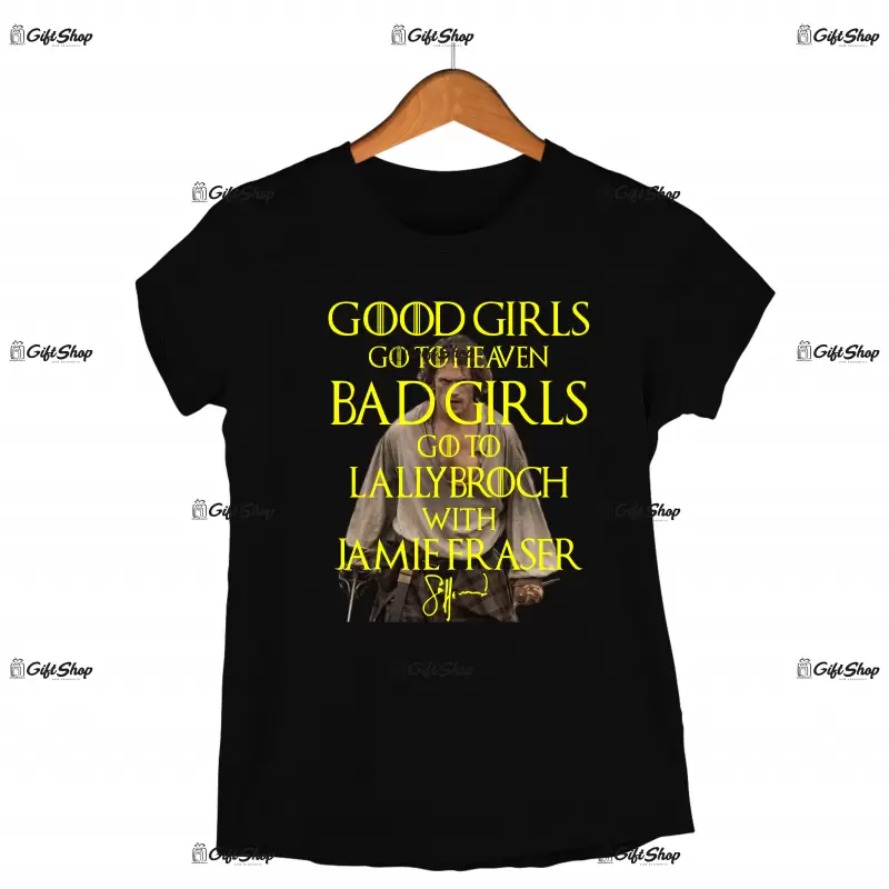 Good girls go to heaven bad girls go to ..., tricou cu mesaj