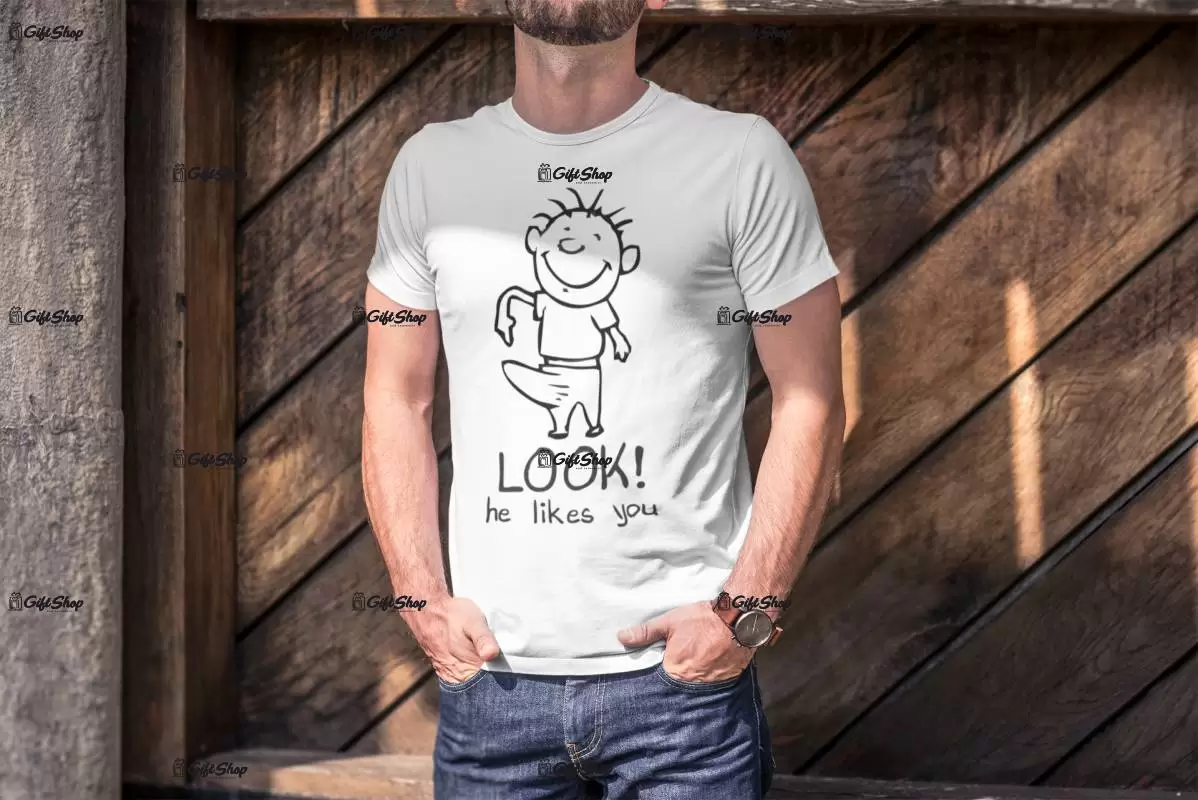 Look he likes you, tricou cu mesaj