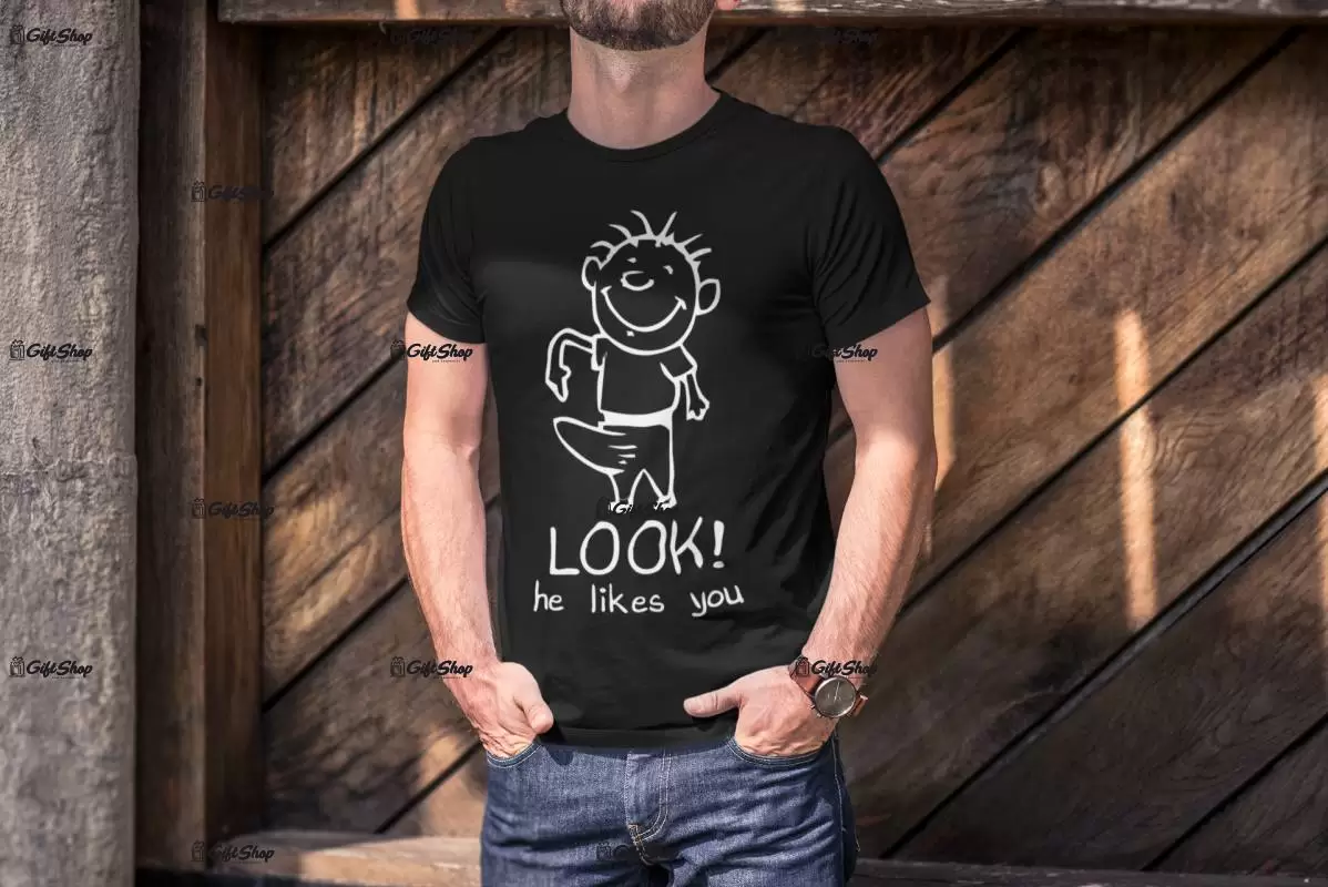 Look he likes you, tricou cu mesaj