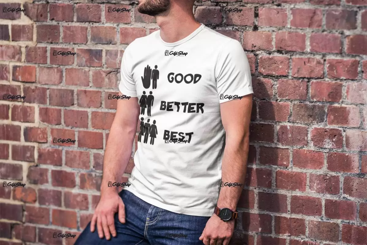 Good better best, tricou cu mesaj