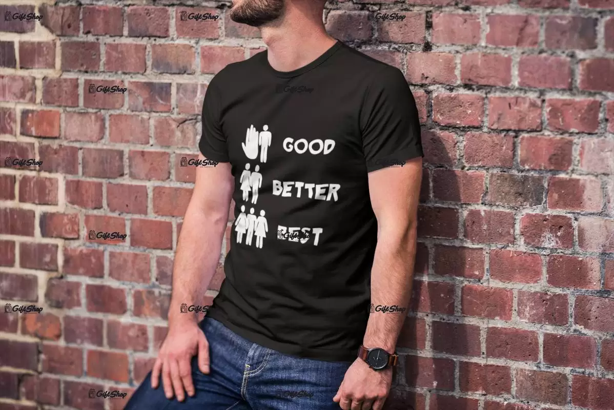 Good better best, tricou cu mesaj