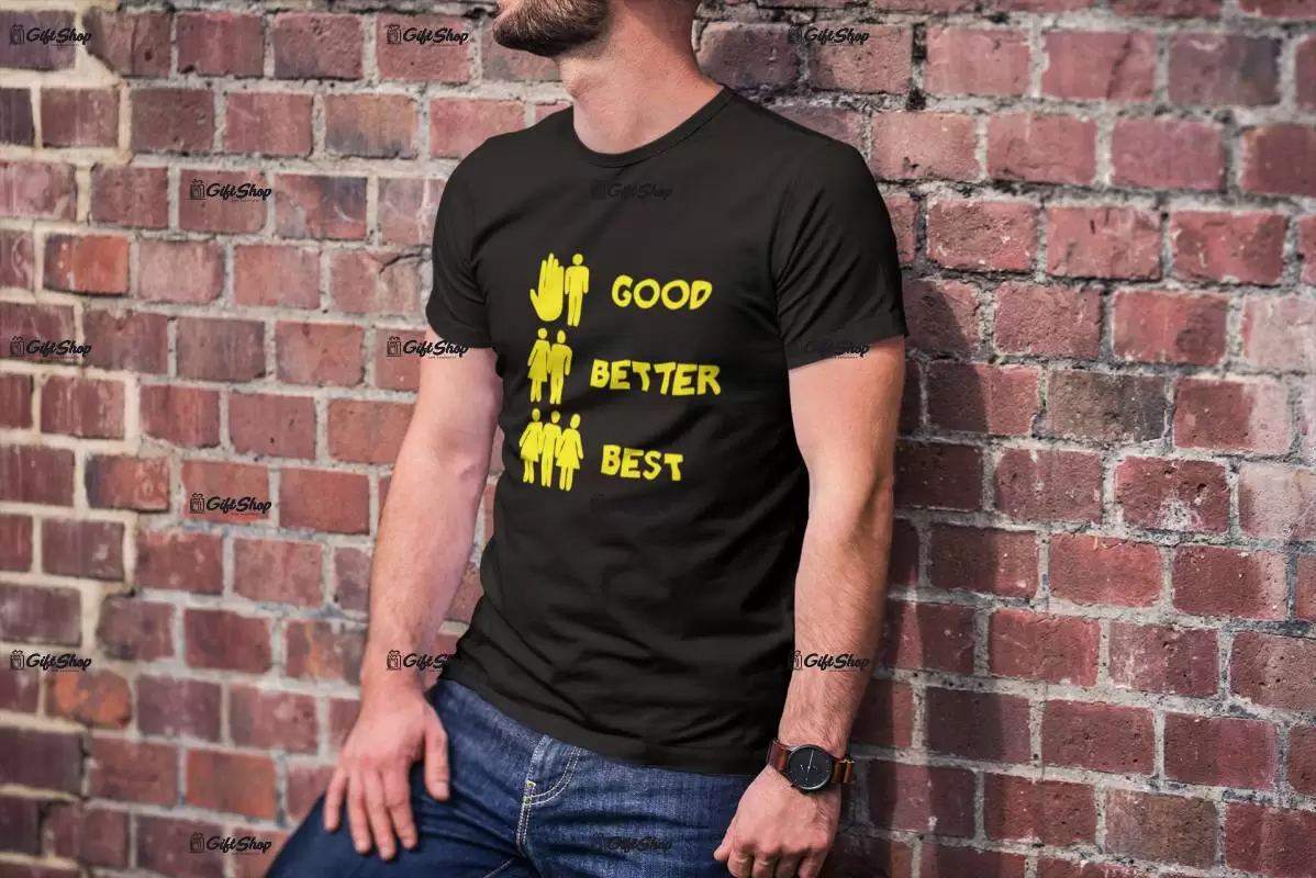 Good better best, tricou cu mesaj