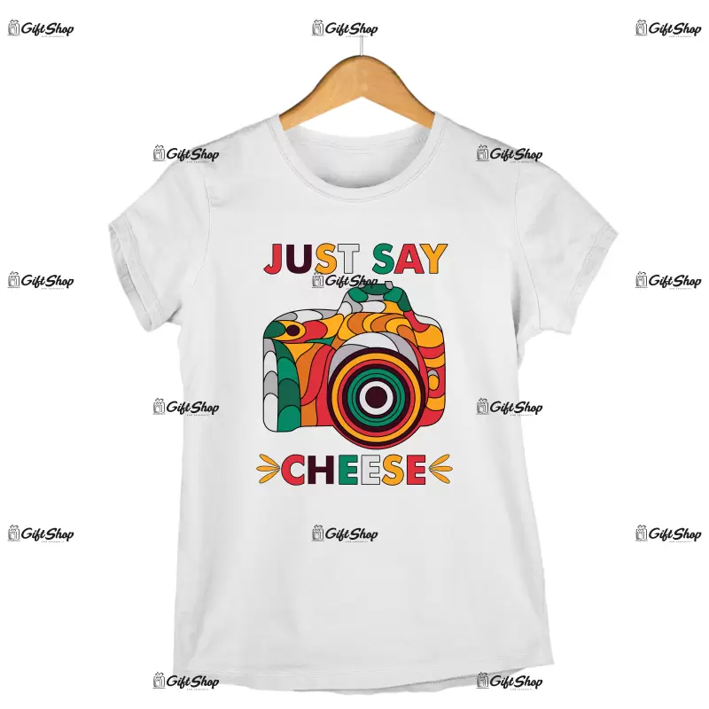 Just say chese, tricou cu mesaj