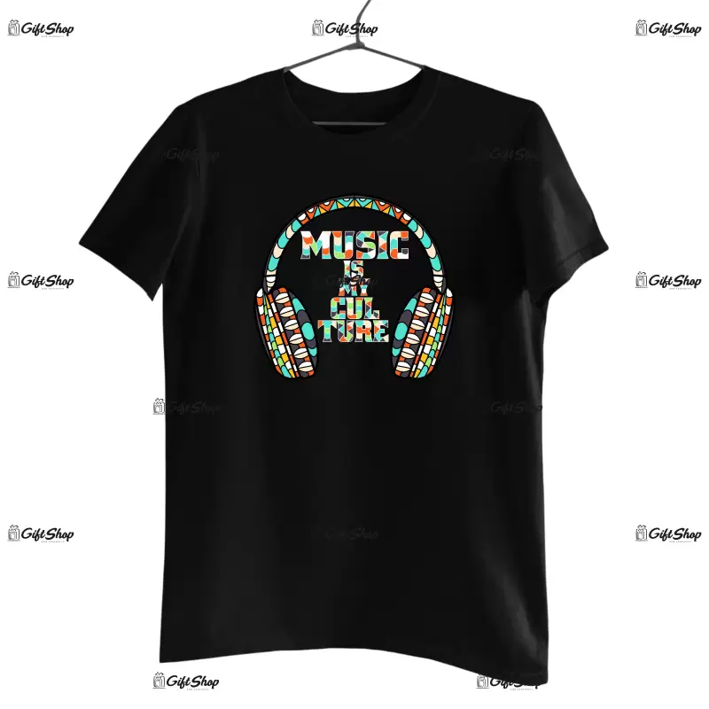 Music is my culture, tricou cu mesaj